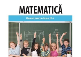 Matematica. Manual pentru clasa a 3-a - Rodica Chiran
