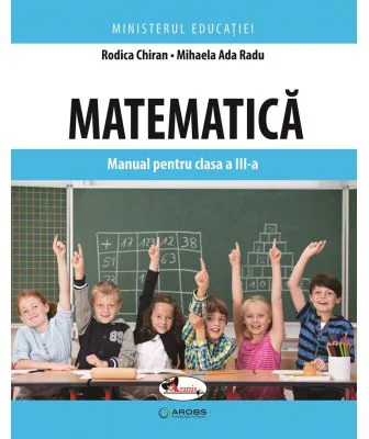 Matematica. Manual pentru clasa a 3-a - Rodica Chiran