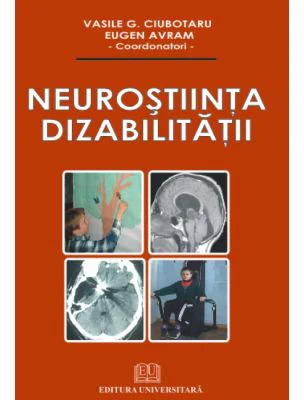 Neurostiinta dizabilitatii - Vasile G. Ciubotaru, Eugen Avram (Coord.)