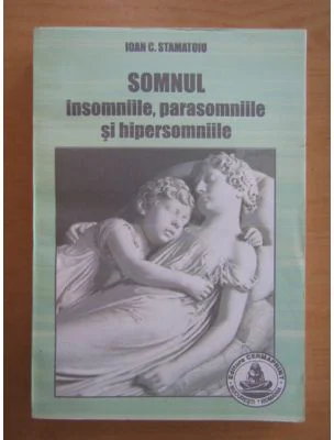 Somnul. Insomniile, parasomniile, hipersomniile - Ion Stamatoiu