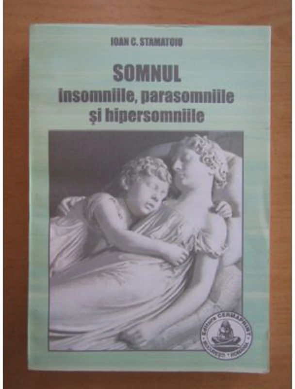 Somnul. Insomniile, parasomniile, hipersomniile - Ion Stamatoiu