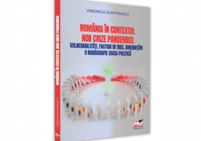 Romania in contextul noii crize pandemice. Vulnerabilitati, factori de risc, amenintari. O radiografie socio-politica - Veronica Dumitrascu