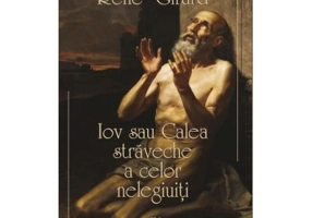 Iov sau calea straveche a celor nelegiuiti - Rene Girard