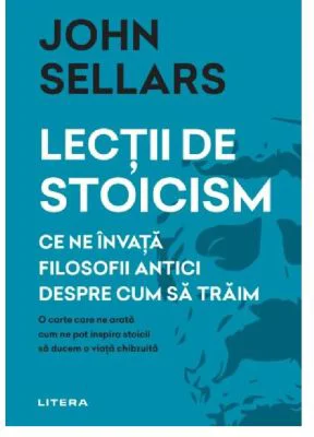 Lectii de stoicism - John Sellars