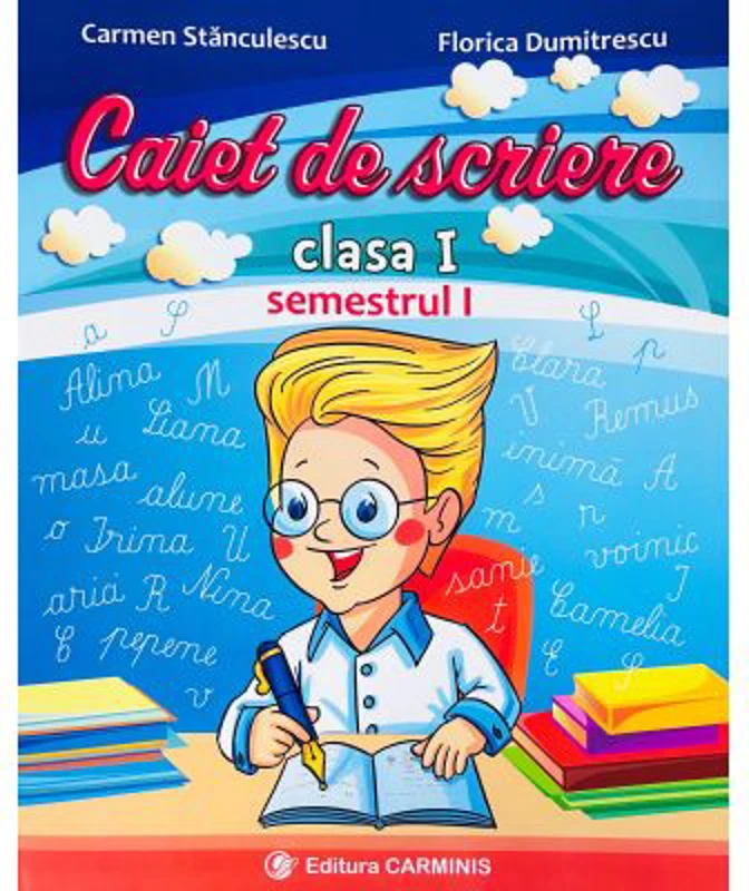 Caiet de scriere - Clasa I Semestrul I Varianta pentru Intuitex - Carmen Stanculescu