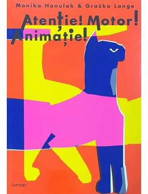 Atentie! Motor! Animatie! - Monika Hanulak