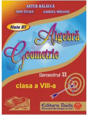 Auxiliar de Algebra si Geometrie clasa a 8-a, semestrul 2 (2014)