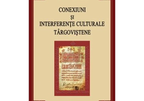 Conexiuni si interferente culturale targovistene