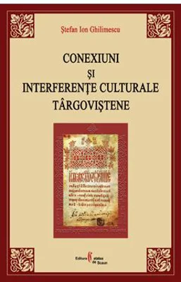 Conexiuni si interferente culturale targovistene