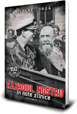 Razboiul Nostru in Note Zilnice (vol. 1)