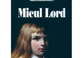 Micul lord - Frances Hodgson Burnett