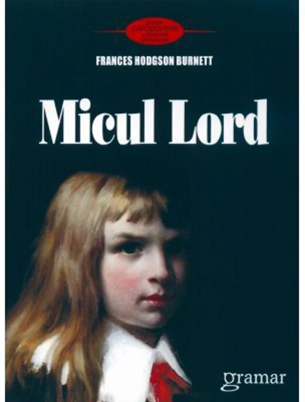 Micul lord - Frances Hodgson Burnett