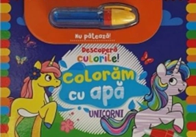 Descopera culorile! Coloram cu apa. Unicorni