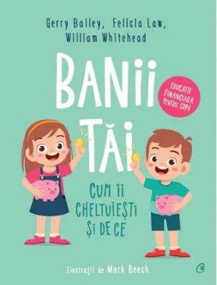 Banii tai - Gerry Bailey, Felicia Law, William Whitehead