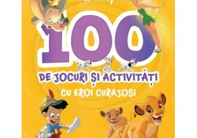 Disney. 100 de jocuri si activitati cu eroi curajosi