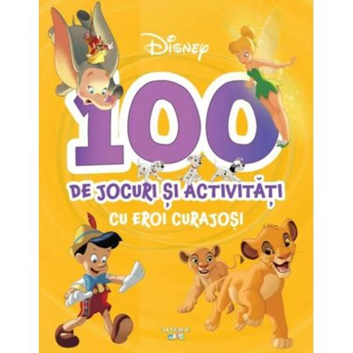 Disney. 100 de jocuri si activitati cu eroi curajosi