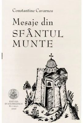 Mesaje din Sfantul Munte - Constantine Cavarnos