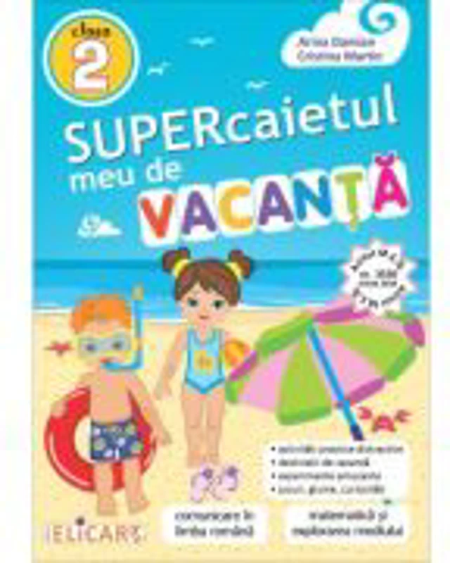 Supercaietul meu de vacanta. Clasa a 2-a editie 2022 - Arina Damian