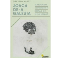 Joaca de-a galeria. Sa ajutam arta contemporana in efortul ei de a se face inteleasa - Grayson Perry