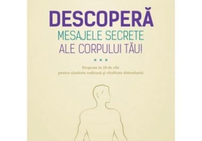 Descopera mesajele secrete ale corpului tau! - Denise Linn