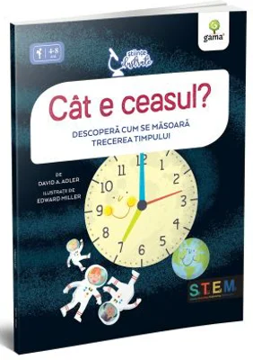 Cat e ceasul? Descopera cum se masoara trecerea timpului - David A. Adler