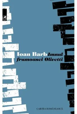 Imnul frumoasei Olivetti - Ioan Barb