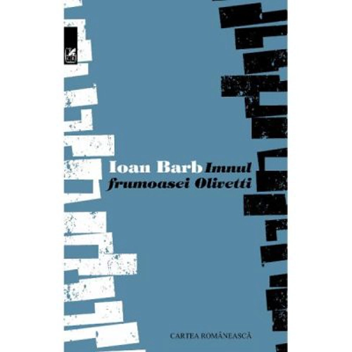 Imnul frumoasei Olivetti - Ioan Barb