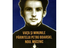Viata si minunile Parintelui Petru Boiarski, noul mucenic - Vladimir Karagodin