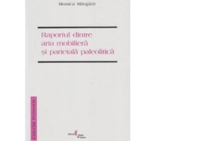 Raportul dintre arta mobiliera si parietala paleolitica - Monica Margarit