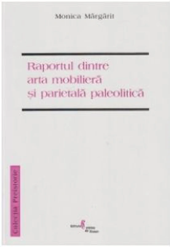 Raportul dintre arta mobiliera si parietala paleolitica - Monica Margarit