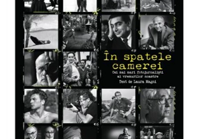 In spatele camerei. Cei mai mari fotojurnalisti ai vremurilor noastre - Laura Magni