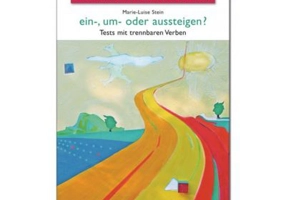 ein-, um- oder aussteigen? Grammatik Trennbare Verben auf dem Niveau A1 bis B1 - Marie-Luise Stein