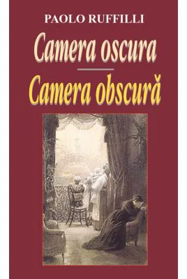 Camera obscura. Camera oscura - Paolo Ruffilli