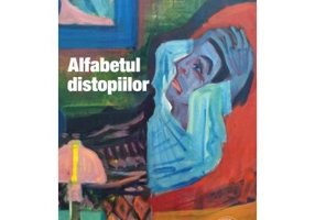 Alfabetul distopiilor - Gheorghe Sasarman