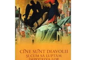 Cine sunt diavolii si cum sa luptam impotriva lor