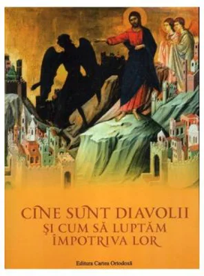 Cine sunt diavolii si cum sa luptam impotriva lor