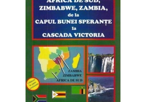 Africa de Sud, Zimbabwe, Zambia, de la Capul Bunei Sperante la cascada Victoria - Doru Ciucescu