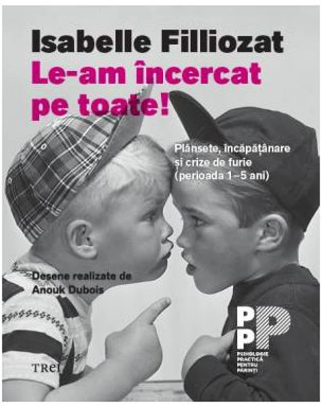 Le-am incercat pe toate! Plansete, incapatanare si crize de furie. Perioada 1-5 ani