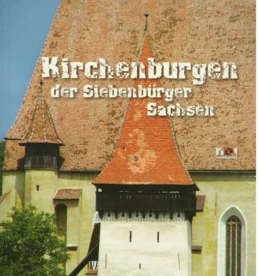 Biserici fortificate ale sasilor din Transilvania - Kirchenburgen der Siebenburger Sachsen