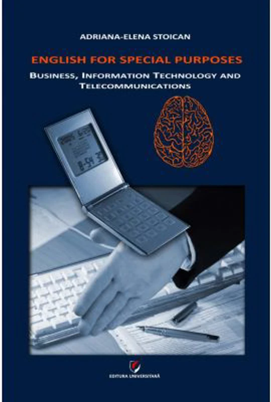 English for Special Purposes. Business, Information Technology and Telecommunications - Adriana-Elena Stoican