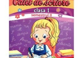Caiet de scriere. Clasa 1. Semestrul 2 - Daniela Dulica