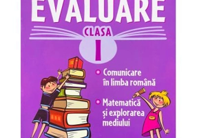 Evaluare pentru clasa I (limba romana si matematica) - Marinela Florea