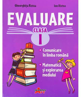 Evaluare pentru clasa I (limba romana si matematica) - Marinela Florea