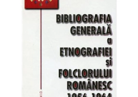 Bibliografia generala a etnografiei si folclorului romanesc. 1956-1964