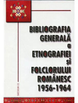 Bibliografia generala a etnografiei si folclorului romanesc. 1956-1964
