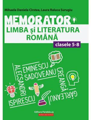 Memorator de limba si literatura romana pentru clasele 5-8 - Mihaela Daniela Cirstea