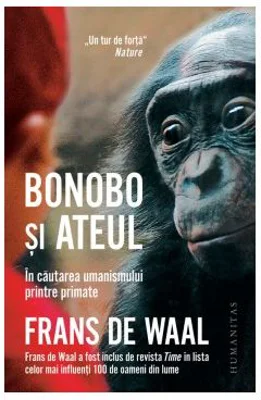 Bonobo si ateul. In cautarea umanismului printre primate - Frans de Waal