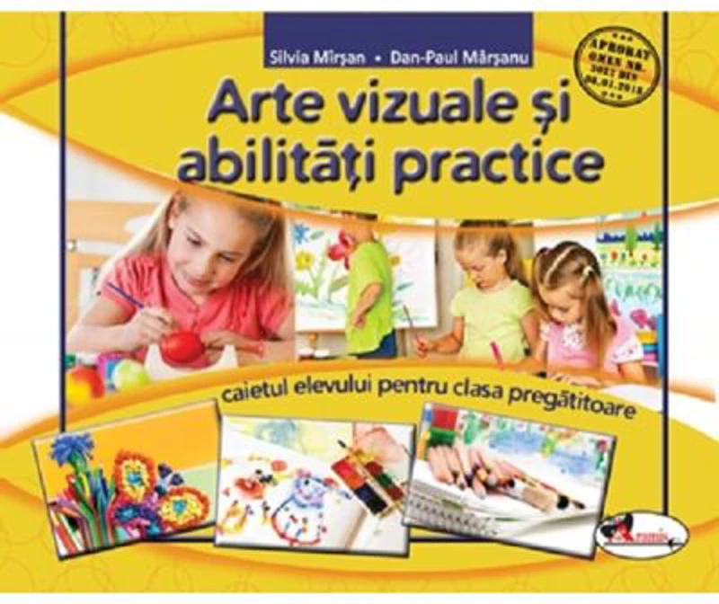 Arte vizuale si abilitati practice. Clasa pregatitoare. Caietul elevului - Silvia Mirsan, Dan-Paul Marsanu