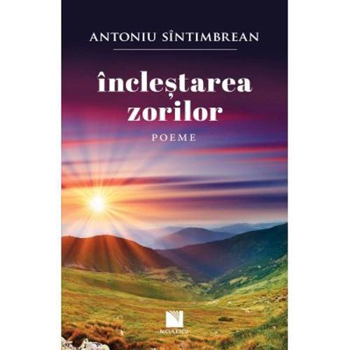 Inclestarea zorilor. Poeme - Antoniu Sintimbrean