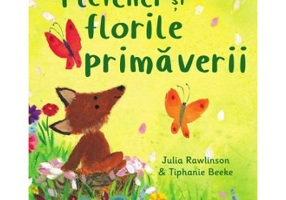 Fletcher si florile primaverii - Julia Rawlinson